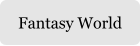 Fantasy World