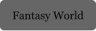 Fantasy World