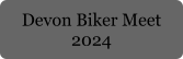 Devon Biker Meet  2024
